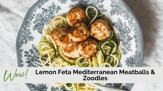 Lemon Feta Mediterranean Meatballs & Zoodles